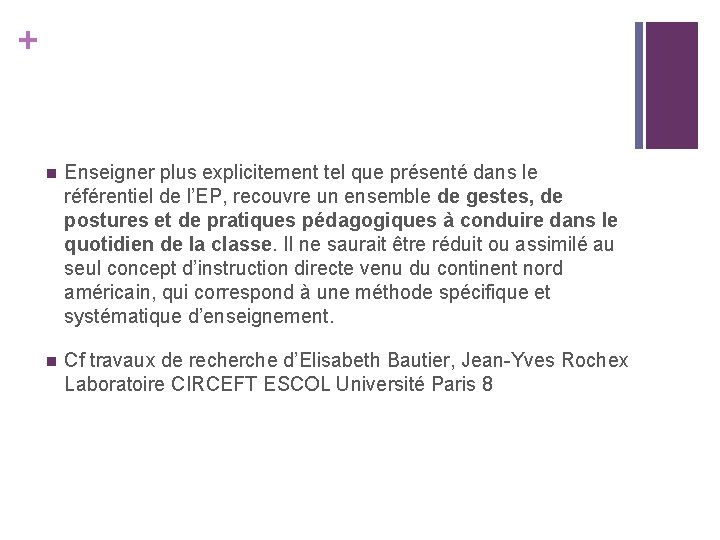 + n Enseigner plus explicitement tel que présenté dans le référentiel de l’EP, recouvre + n Enseigner plus explicitement tel que présenté dans le référentiel de l’EP, recouvre
