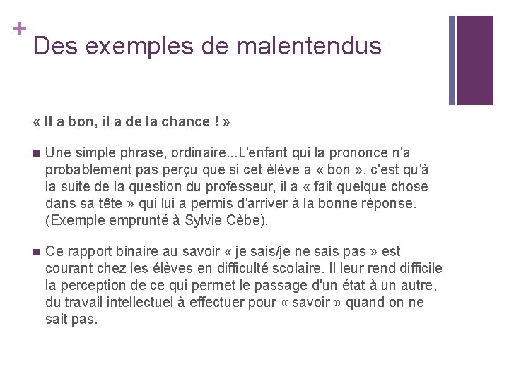 + Des exemples de malentendus « Il a bon, il a de la chance + Des exemples de malentendus « Il a bon, il a de la chance