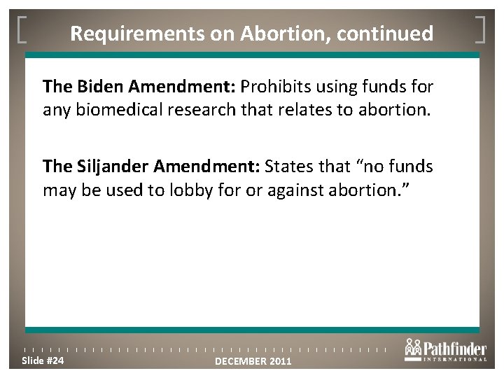 Requirements on Abortion, continued Click to edit Master title style The Biden Amendment: Prohibits