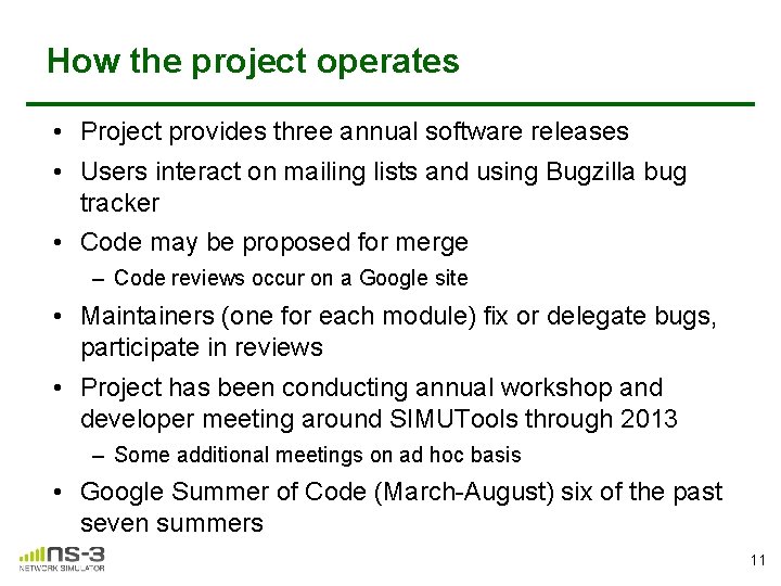 How the project operates • Project provides three annual software releases • Users interact How the project operates • Project provides three annual software releases • Users interact