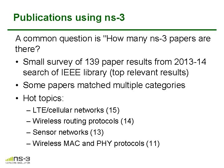 Publications using ns-3 A common question is "How many ns-3 papers are there? • Publications using ns-3 A common question is "How many ns-3 papers are there? •