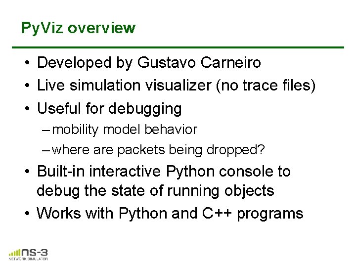 Py. Viz overview • Developed by Gustavo Carneiro • Live simulation visualizer (no trace Py. Viz overview • Developed by Gustavo Carneiro • Live simulation visualizer (no trace