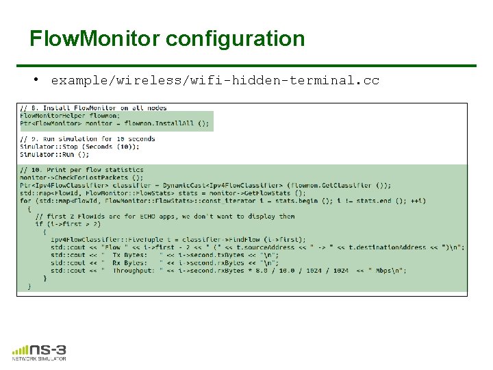 Flow. Monitor configuration • example/wireless/wifi-hidden-terminal. cc Flow. Monitor configuration • example/wireless/wifi-hidden-terminal. cc