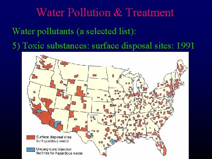 Water Pollution & Treatment Water pollutants (a selected list): 5) Toxic substances: surface disposal