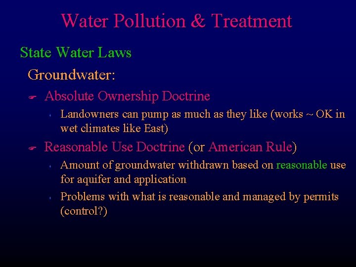 Water Pollution & Treatment State Water Laws Groundwater: F Absolute Ownership Doctrine s F