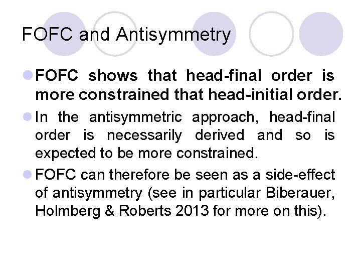 FOFC and Antisymmetry l FOFC shows that head-final order is more constrained that head-initial