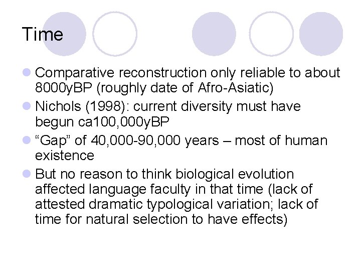 Time l Comparative reconstruction only reliable to about 8000 y. BP (roughly date of