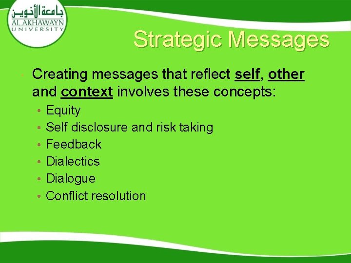 Strategic Messages Creating messages that reflect self, other and context involves these concepts: •