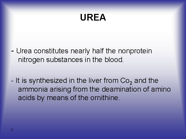 UREA - Urea constitutes nearly half the nonprotein nitrogen substances in the blood. -