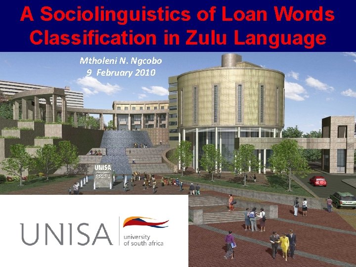 A Sociolinguistics of Loan Words Classification in Zulu Language Mtholeni N. Ngcobo 9 February