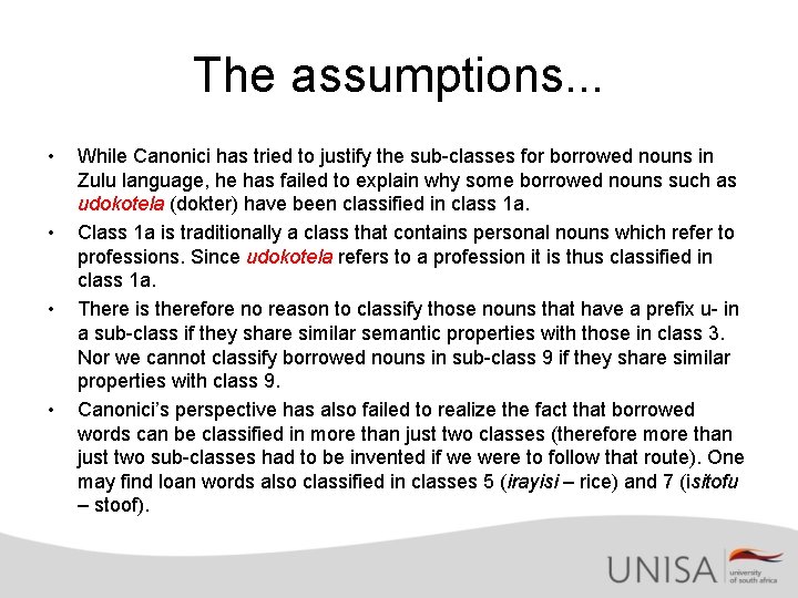 The assumptions. . . • • While Canonici has tried to justify the sub-classes