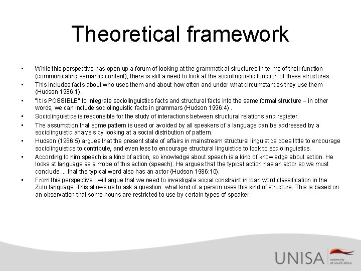 Theoretical framework • • While this perspective has open up a forum of looking