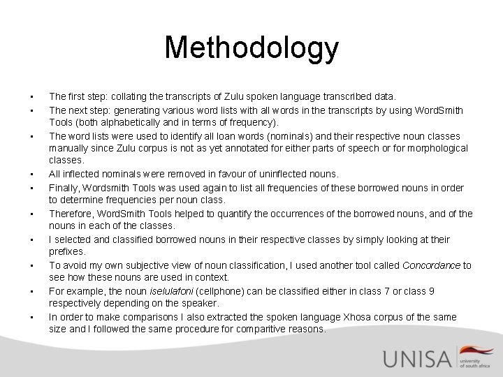 Methodology • • • The first step: collating the transcripts of Zulu spoken language