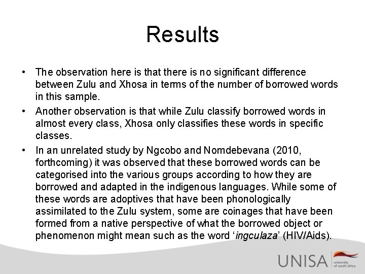 Results • The observation here is that there is no significant difference between Zulu