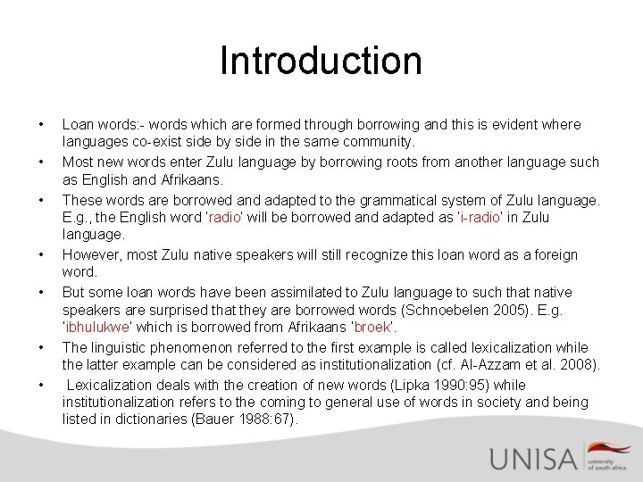 Introduction • • Loan words: - words which are formed through borrowing and this