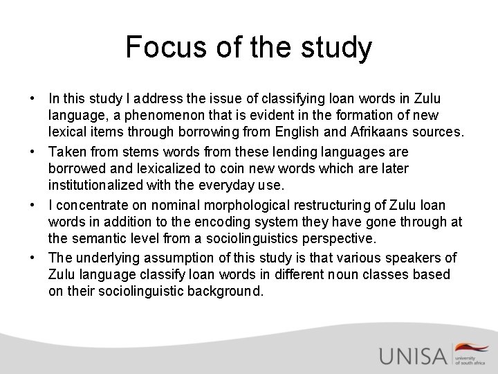 Focus of the study • In this study I address the issue of classifying