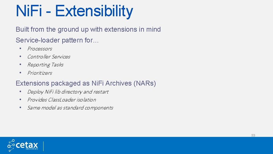 Ni. Fi - Extensibility Built from the ground up with extensions in mind Service-loader