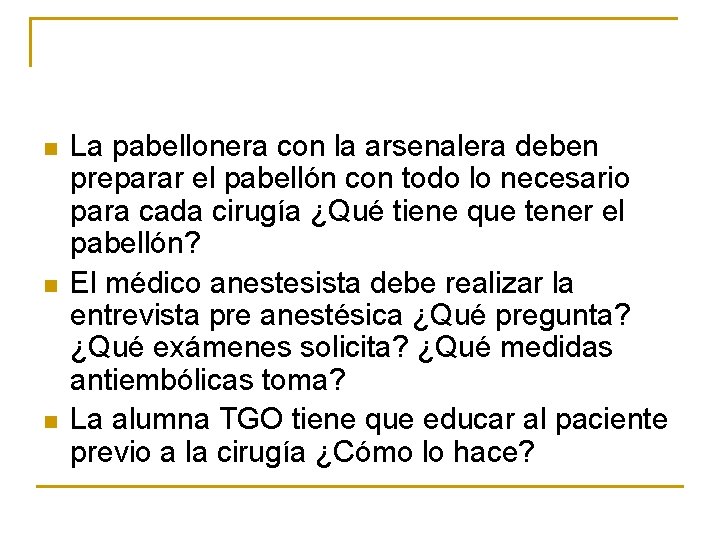 n n n La pabellonera con la arsenalera deben preparar el pabellón con todo