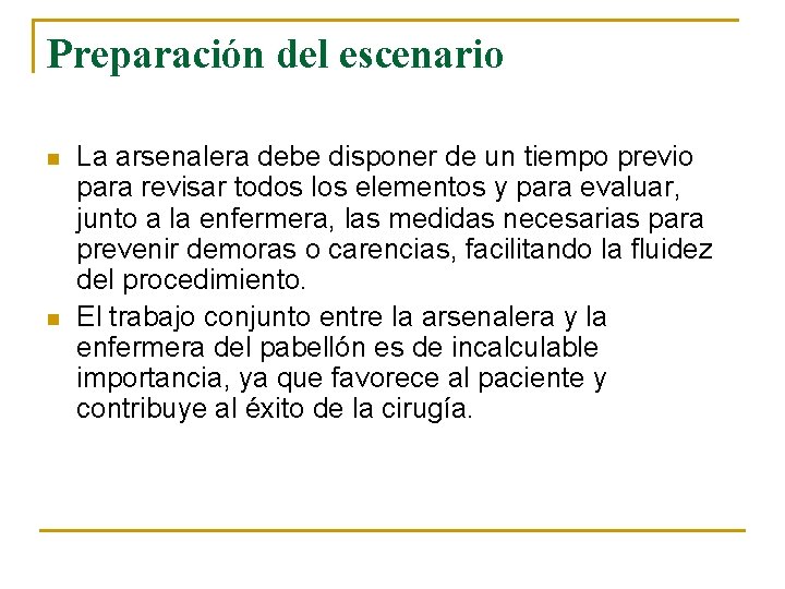 Preparación del escenario n n La arsenalera debe disponer de un tiempo previo para