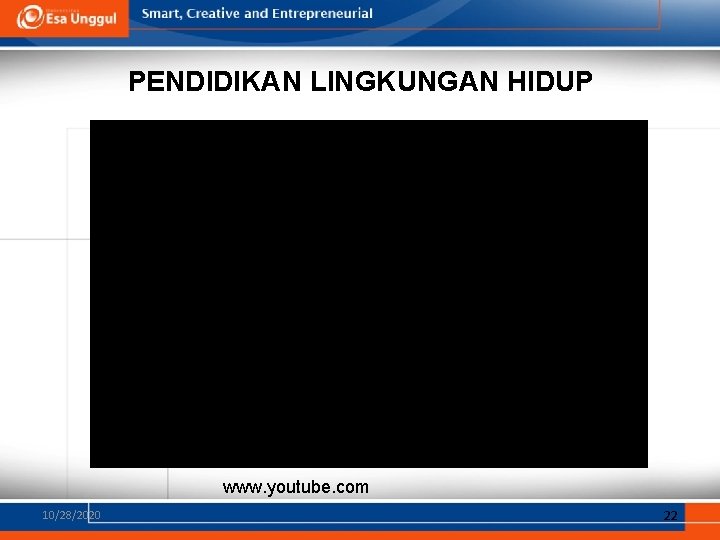 PENDIDIKAN LINGKUNGAN HIDUP www. youtube. com 10/28/2020 22 