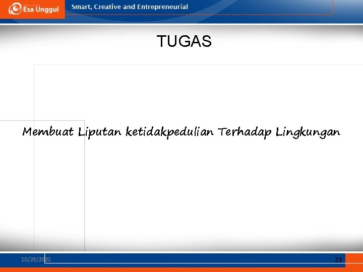 TUGAS Membuat Liputan ketidakpedulian Terhadap Lingkungan 10/28/2020 23 