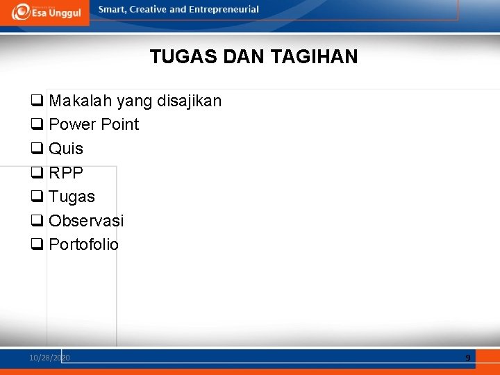 TUGAS DAN TAGIHAN q Makalah yang disajikan q Power Point q Quis q RPP