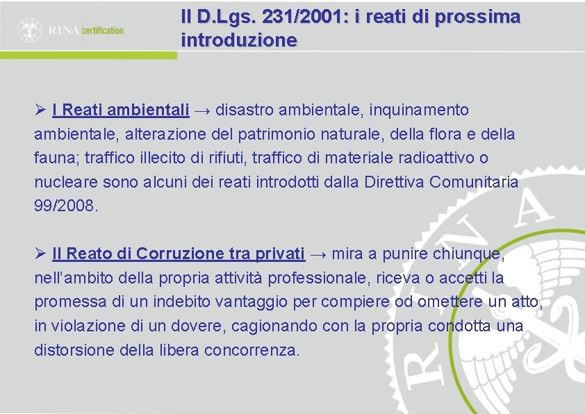 Il D. Lgs. 231/2001: i reati di prossima introduzione Ø I Reati ambientali → Il D. Lgs. 231/2001: i reati di prossima introduzione Ø I Reati ambientali →