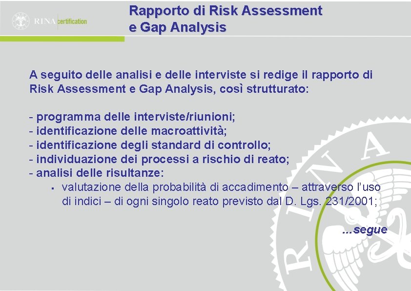 Rapporto di Risk Assessment e Gap Analysis A seguito delle analisi e delle interviste