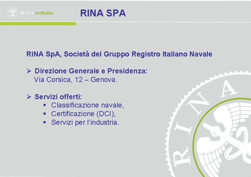 RINA SPA RINA Sp. A, Società del Gruppo Registro Italiano Navale Ø Direzione Generale