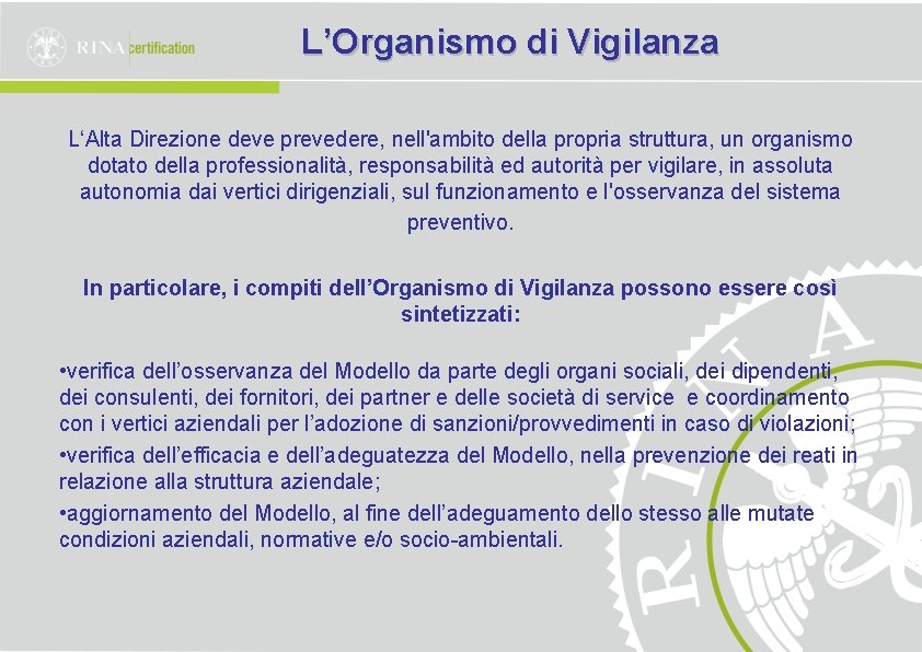 L’Organismo di Vigilanza L‘Alta Direzione deve prevedere, nell'ambito della propria struttura, un organismo dotato