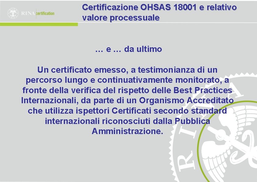 Certificazione OHSAS 18001 e relativo valore processuale … e … da ultimo Un certificato