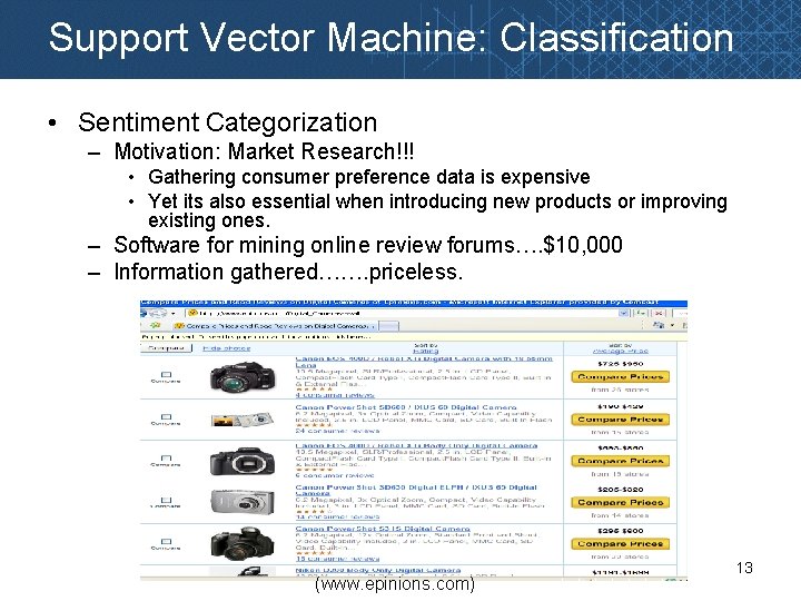 Support Vector Machine: Classification • Sentiment Categorization – Motivation: Market Research!!! • Gathering consumer