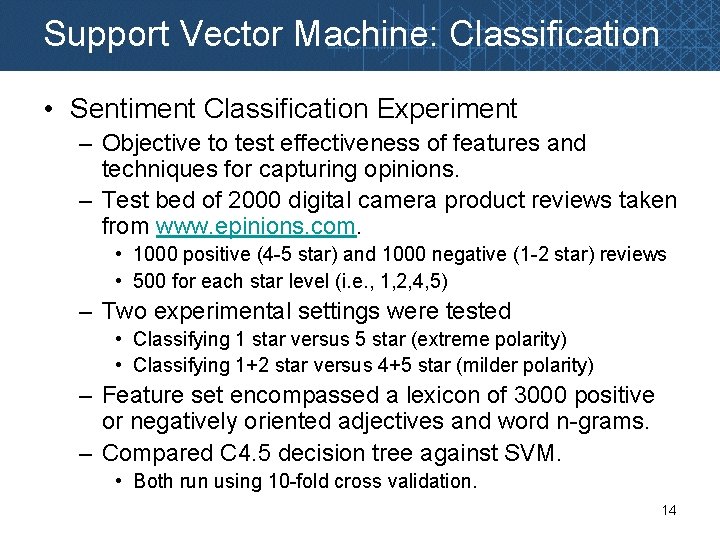 Support Vector Machine: Classification • Sentiment Classification Experiment – Objective to test effectiveness of