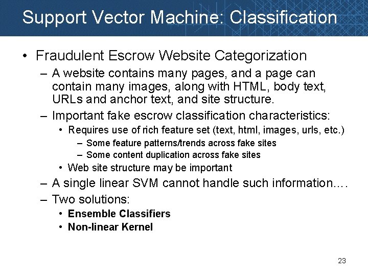 Support Vector Machine: Classification • Fraudulent Escrow Website Categorization – A website contains many