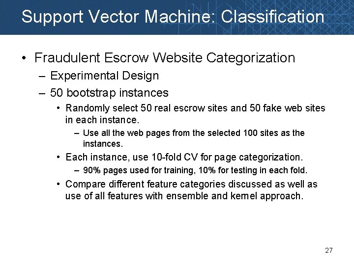 Support Vector Machine: Classification • Fraudulent Escrow Website Categorization – Experimental Design – 50
