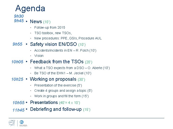 Agenda 9 h 30 9 h 45 • News (10’) • Follow-up from 2015