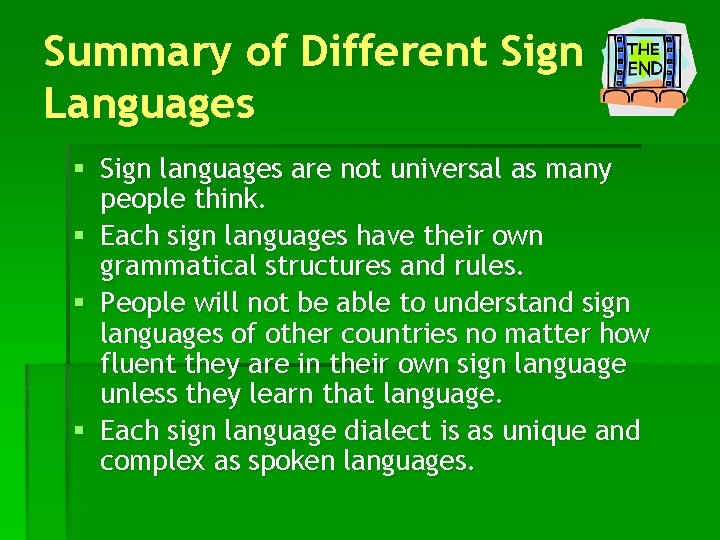 Summary of Different Sign Languages § Sign languages are not universal as many people