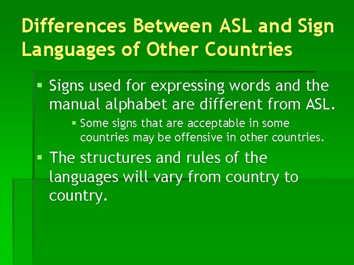 Differences Between ASL and Sign Languages of Other Countries § Signs used for expressing