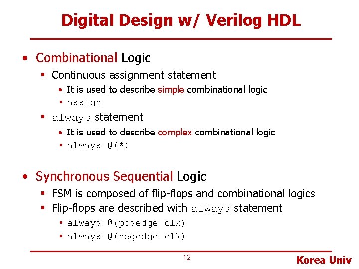 Digital Design w/ Verilog HDL • Combinational Logic § Continuous assignment statement • It