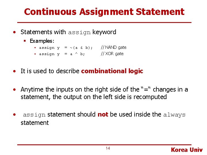 Continuous Assignment Statement • Statements with assign keyword § Examples: • assign y =