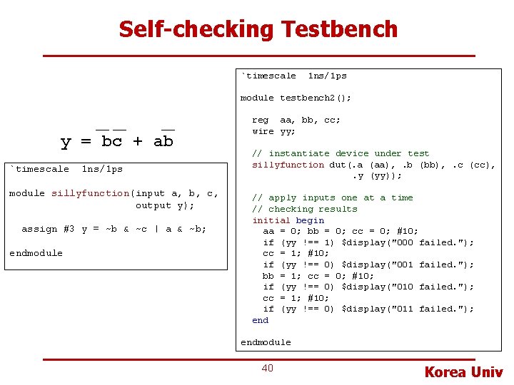 Self-checking Testbench `timescale 1 ns/1 ps module testbench 2(); y = bc + ab