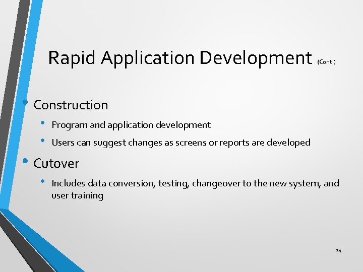 Rapid Application Development (Cont. ) • Construction • • Program and application development Users