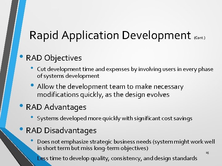 Rapid Application Development (Cont. ) • RAD Objectives • Cut development time and expenses