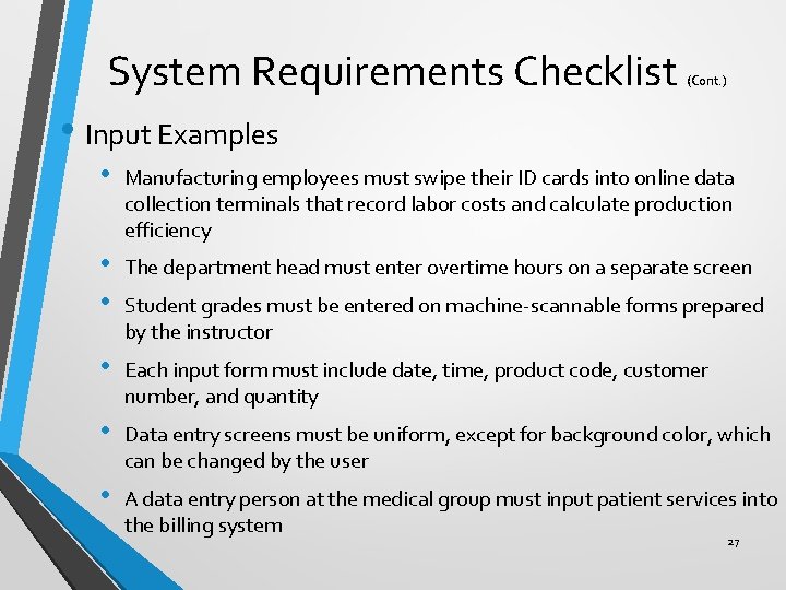 System Requirements Checklist (Cont. ) • Input Examples • Manufacturing employees must swipe their