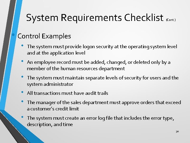 System Requirements Checklist (Cont. ) • Control Examples • The system must provide logon