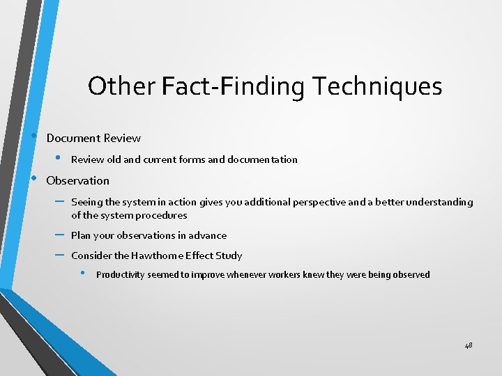 Other Fact-Finding Techniques • Document Review • • Review old and current forms and