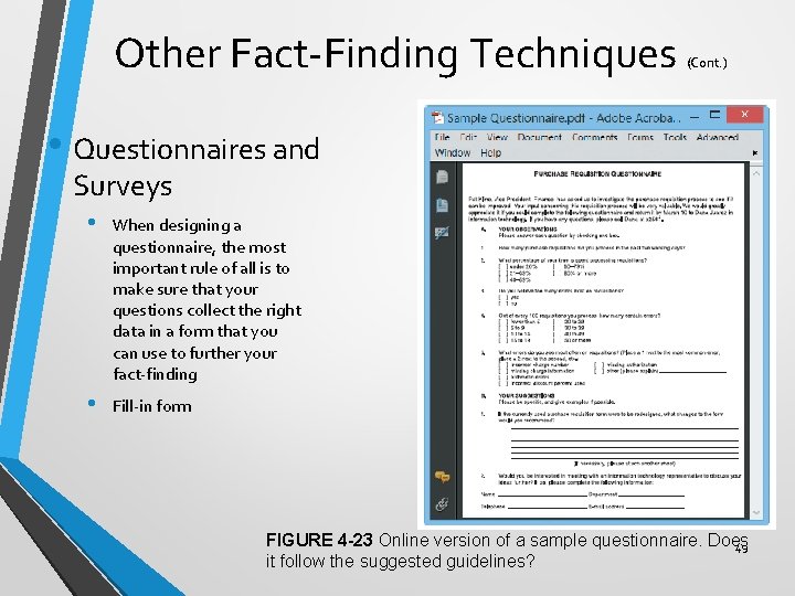 Other Fact-Finding Techniques (Cont. ) • Questionnaires and Surveys • When designing a questionnaire,