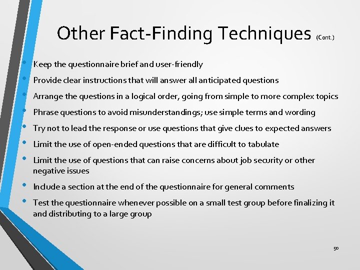 Other Fact-Finding Techniques • • Keep the questionnaire brief and user-friendly • • Include