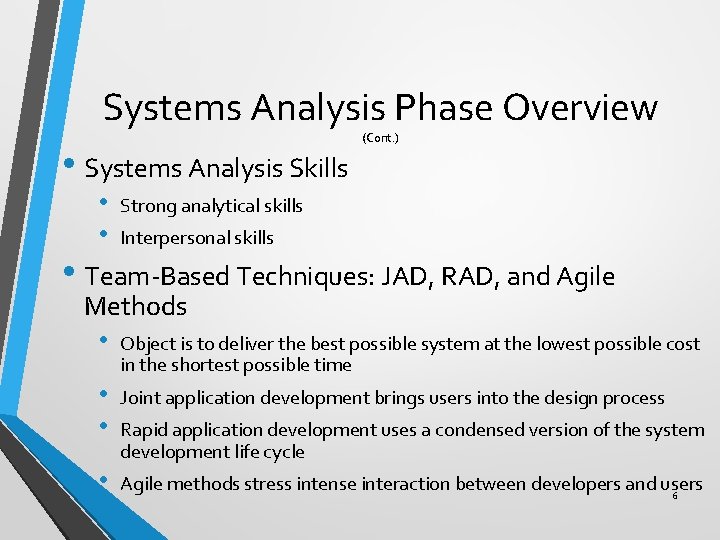 Systems Analysis Phase Overview • Systems Analysis Skills • • (Cont. ) Strong analytical