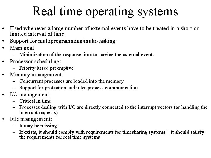 Real time operating systems • Used whenever a large number of external events have Real time operating systems • Used whenever a large number of external events have